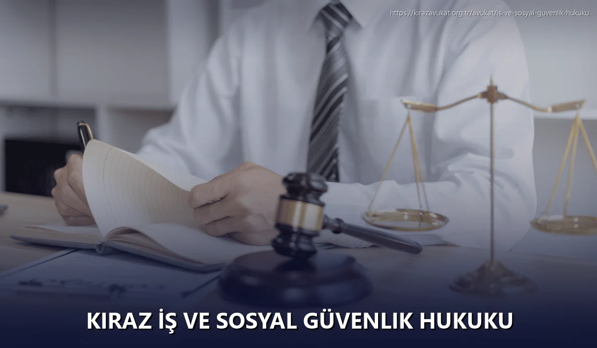 Kiraz İş ve Sosyal Güvenlik Hukuku