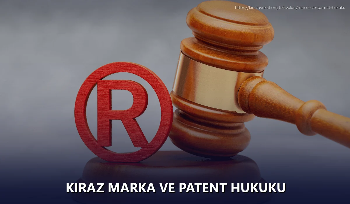 Kiraz Marka ve Patent Hukuku