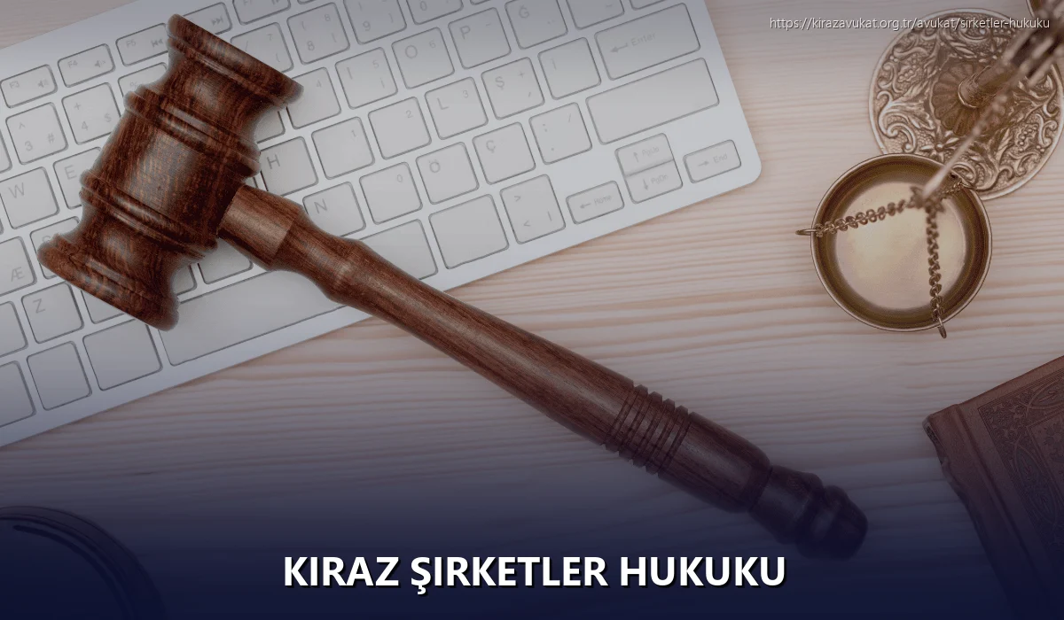 Kiraz Şirketler Hukuku